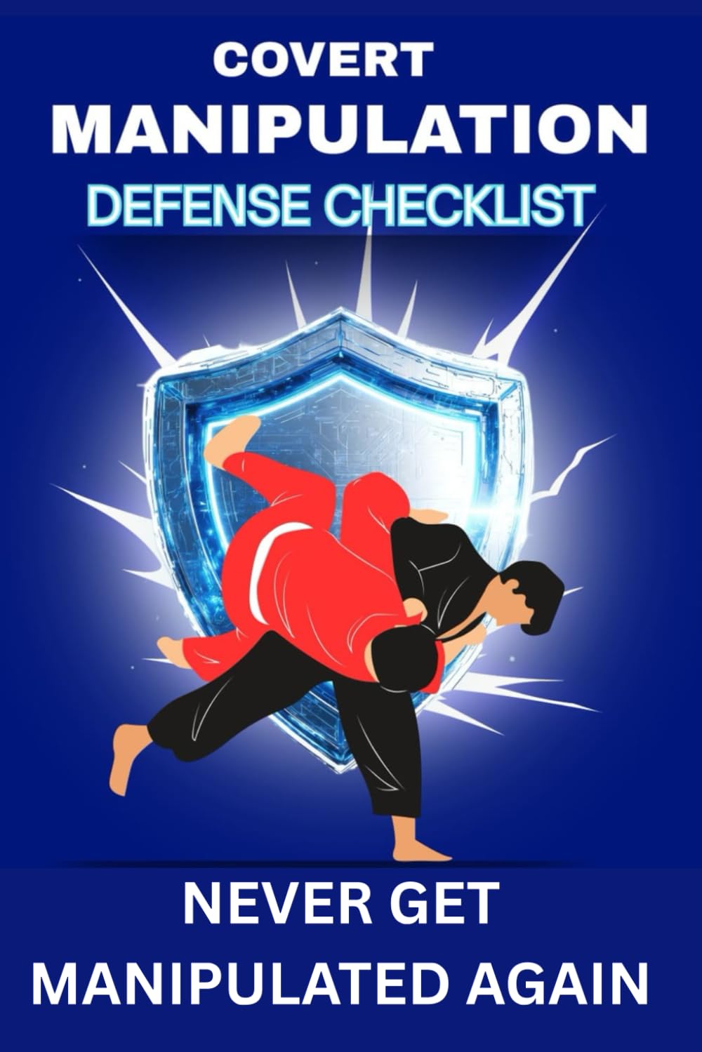 Covert Manipulation Defense Checklist: Never get manipulated again