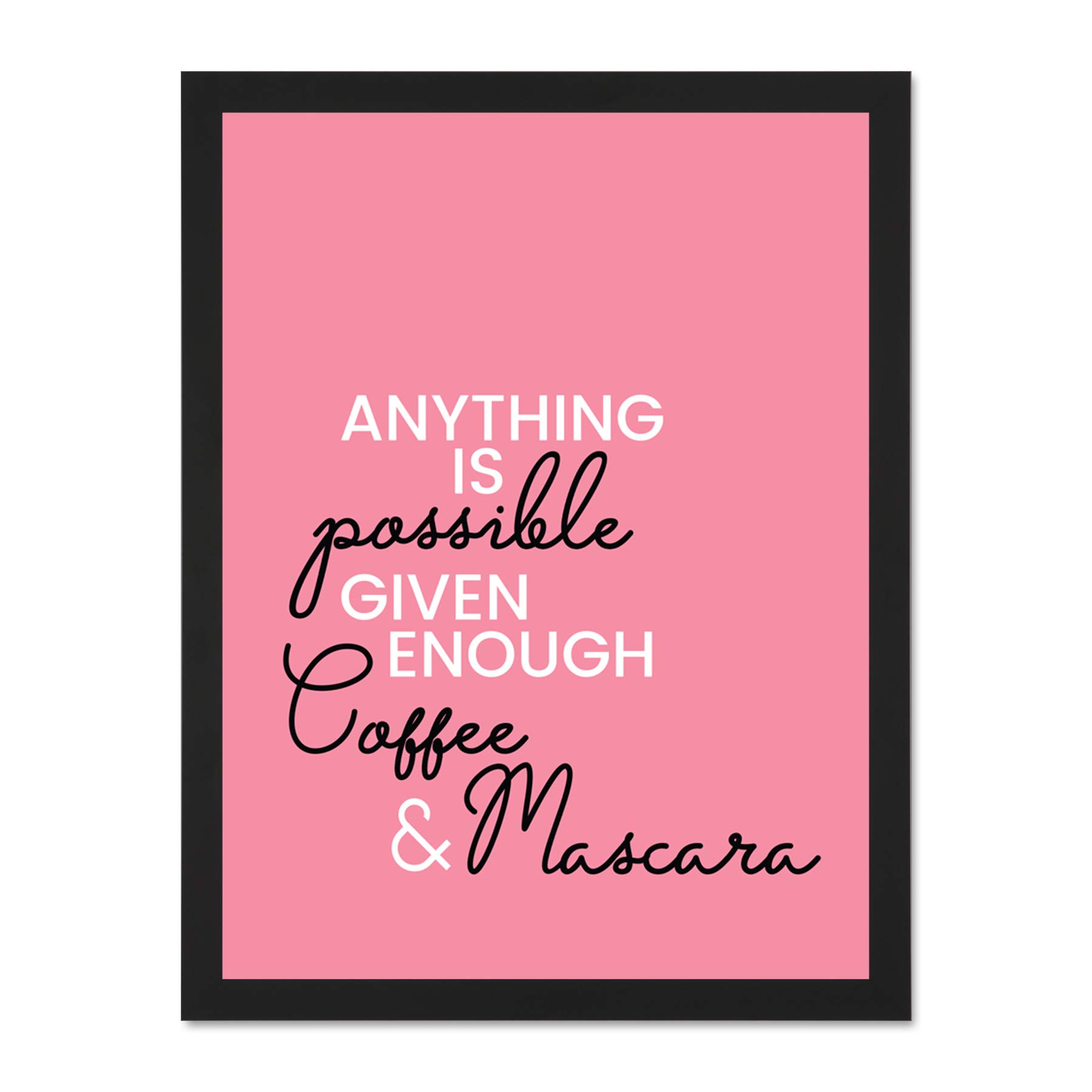 Anything Possible Coffee Mascara Large Framed Art Print Poster Wall Decor 18x24 inch