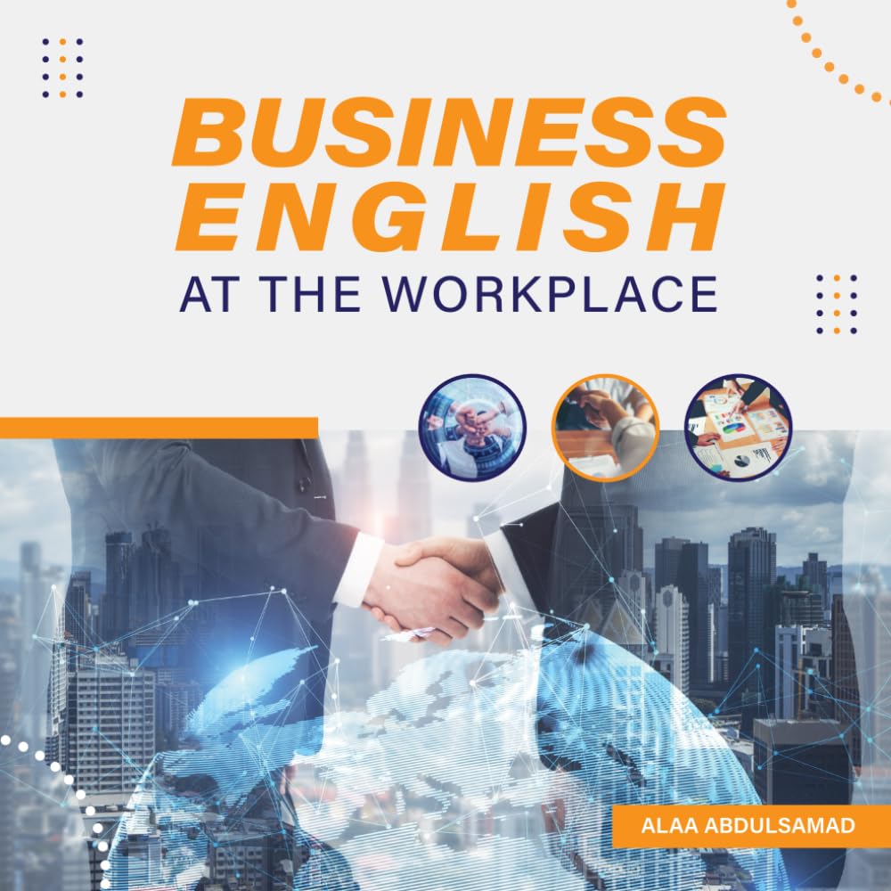 BUSINESS ENGLISH AT THE WORKPLACE