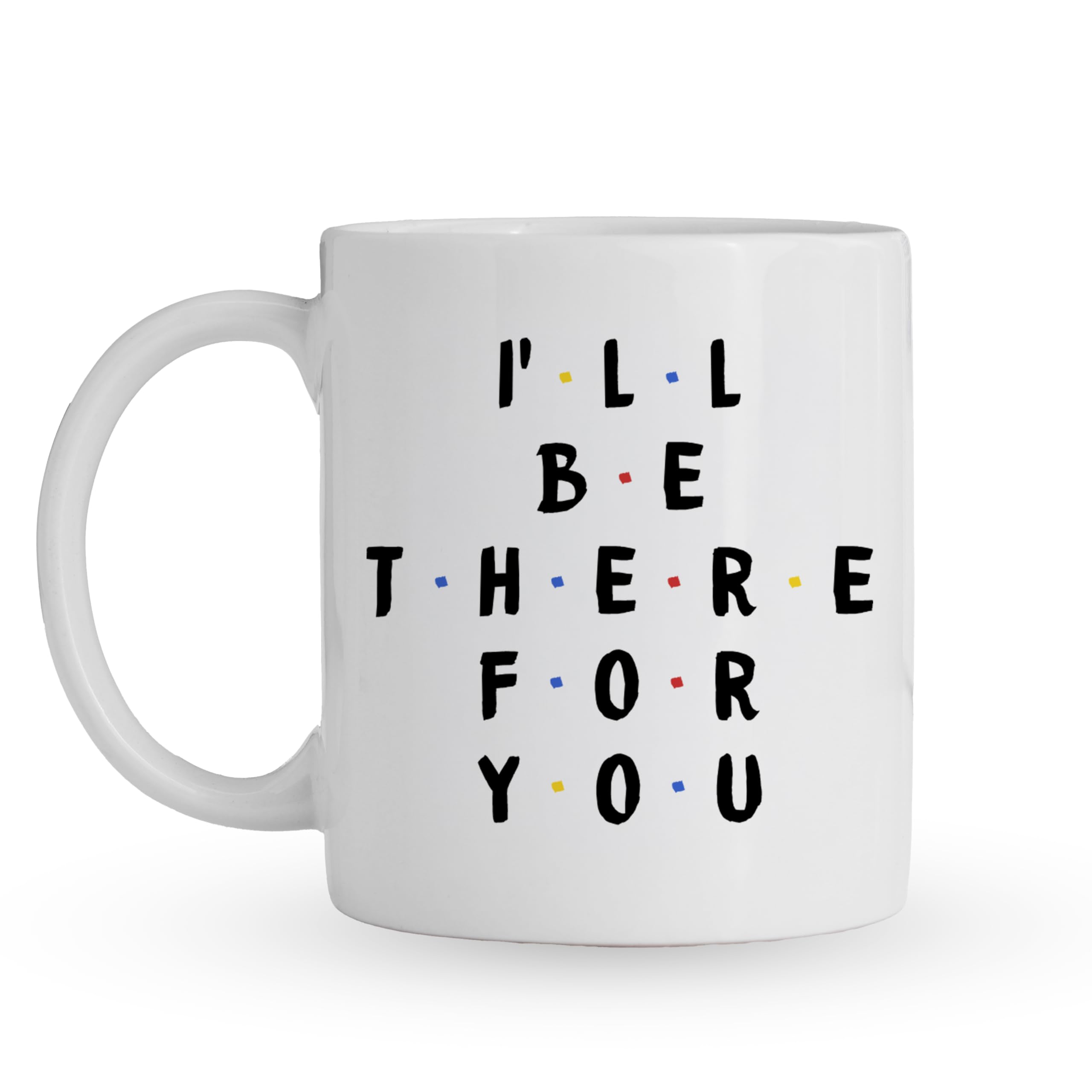 Oye Happy - I'll Be There for You Mug | Friends-Inspired Ceramic Coffee Mug | Friendship Gift for Best Friend | 330 ml-image-47