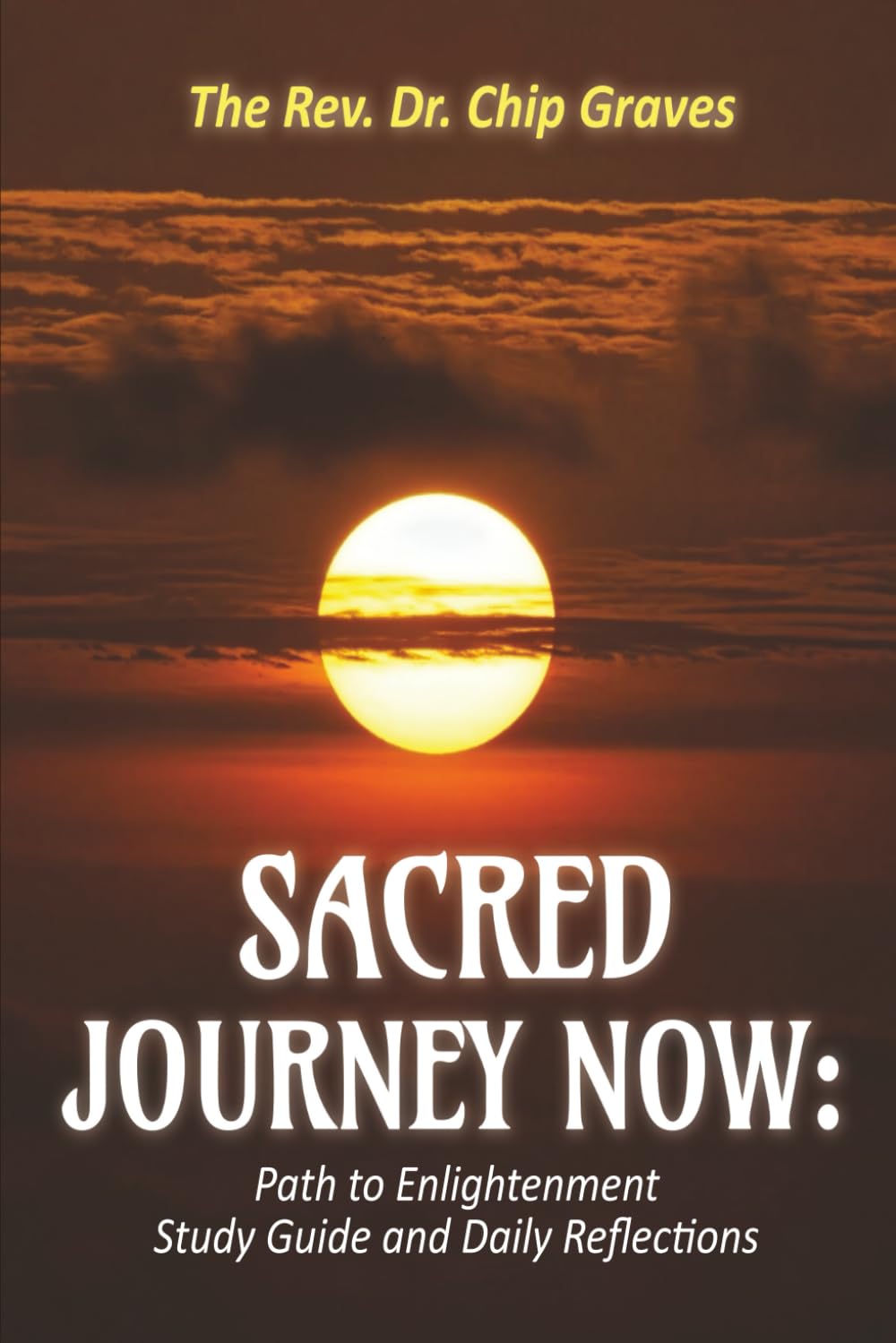 Sacred Journey Now: Path to Enlightenment: Study Guide and Daily Reflections