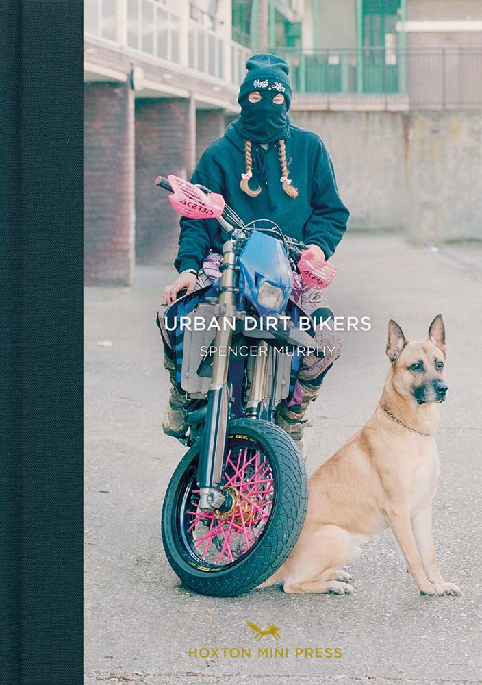 Urban Dirt Bikers by Spencer Murphy - 9781910566213