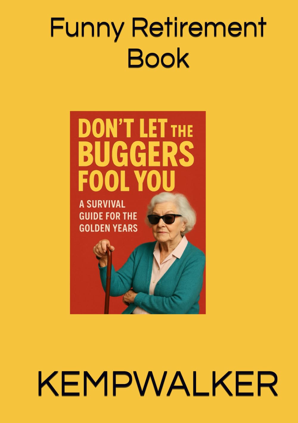 DON'T LET THE BUGGERS: FOOL YOU