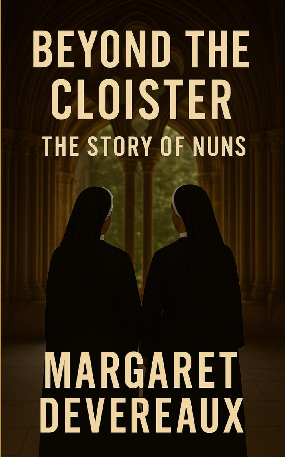 Beyond the Cloister: The Story of Nuns