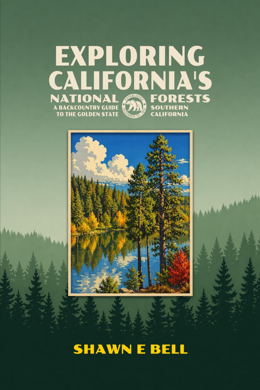 Exploring California's National Forests - A Backcountry Guide to the Golden State: Southern California