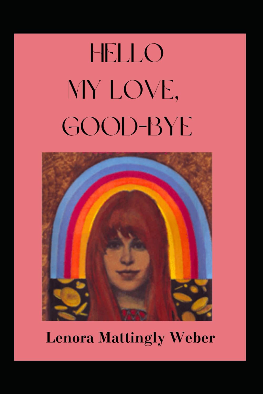 Hello My Love Goodbye: Special Edition (Katie Rose Belford - 1960s Girl)
