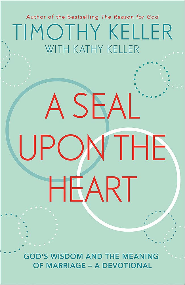 Timothy KellerA Seal Upon the Heart: God's Wisdom and the Meaning of Marriage: a Devotional