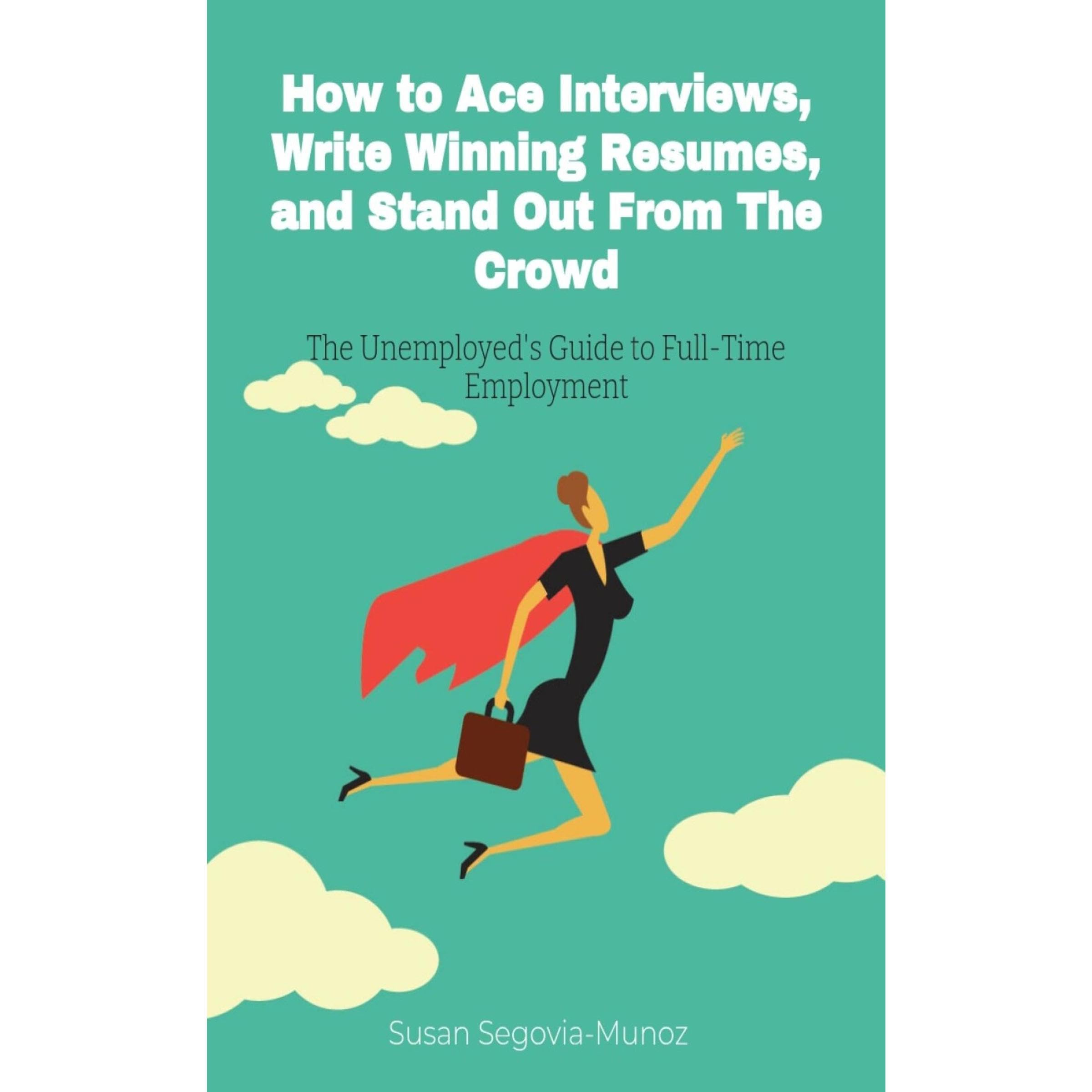 The Unemployed's Guide to Full-Time Employment