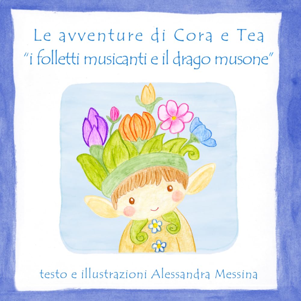 Le avventure di Cora e Tea: I folletti musicanti e il drago musone