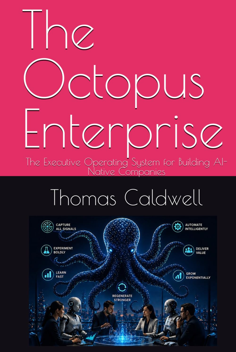 The Octopus Enterprise: The Executive Operating System for Building AI-Native Companies