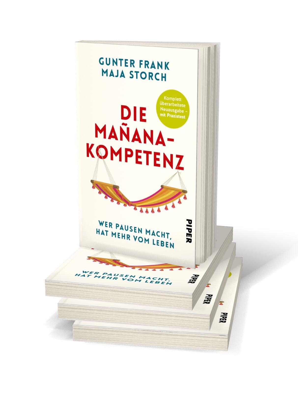 Die Mañana-Kompetenz: Wer Pausen macht, hat mehr vom Leben – Mit Praxistest | Entspannung als Schlüssel zum Erfolg. Überarbeitete Neuausgabe