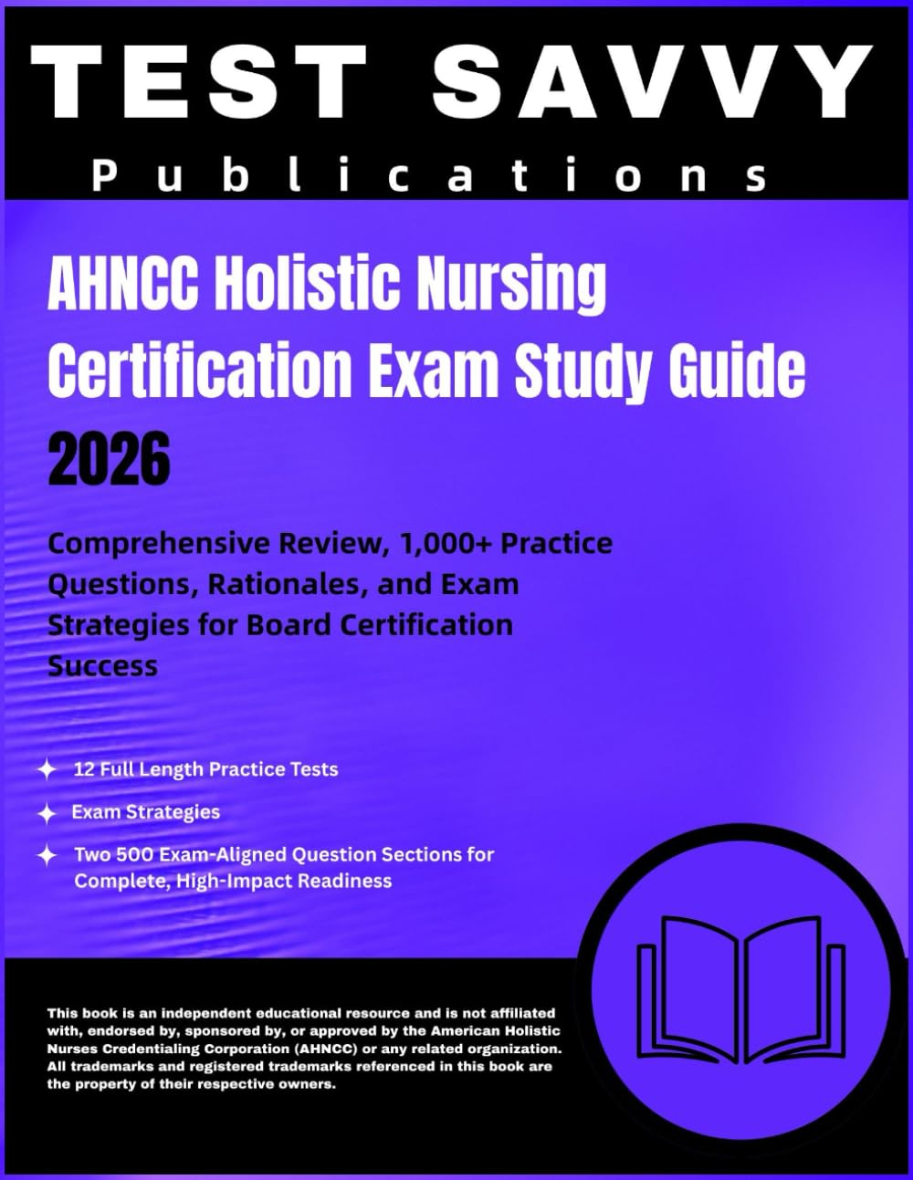 AHNCC Holistic Nursing Certification Exam Study Guide 2026: Comprehensive Review, 1,000+ Practice Questions, Rationales, and Exam Strategies for Board Certification Success