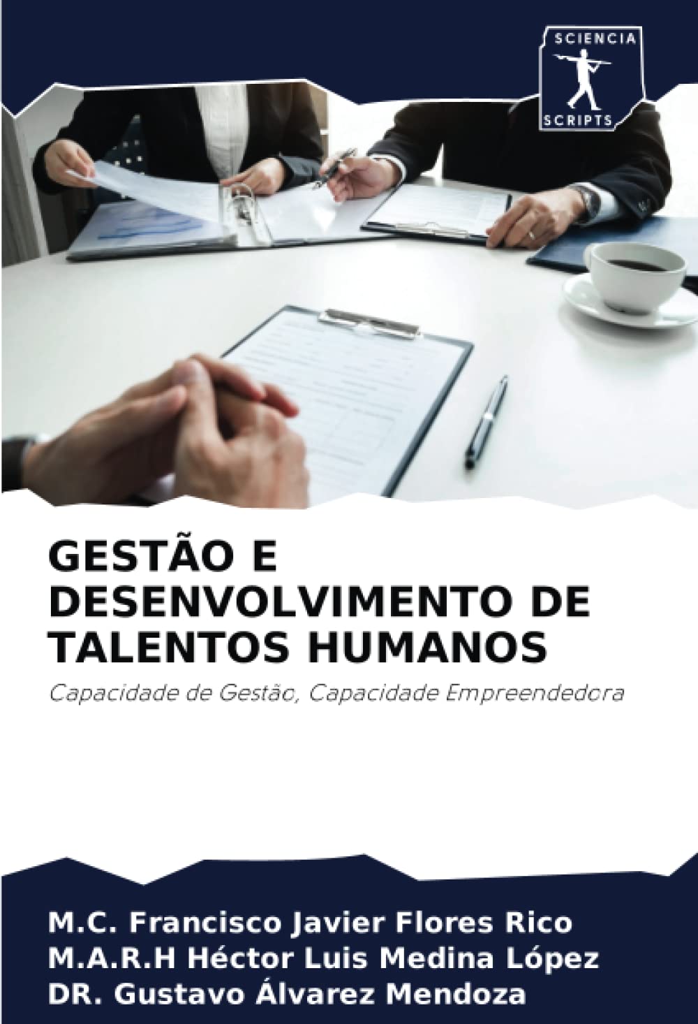 GESTÃO E DESENVOLVIMENTO DE TALENTOS HUMANOS: Capacidade de Gestão, Capacidade Empreendedora