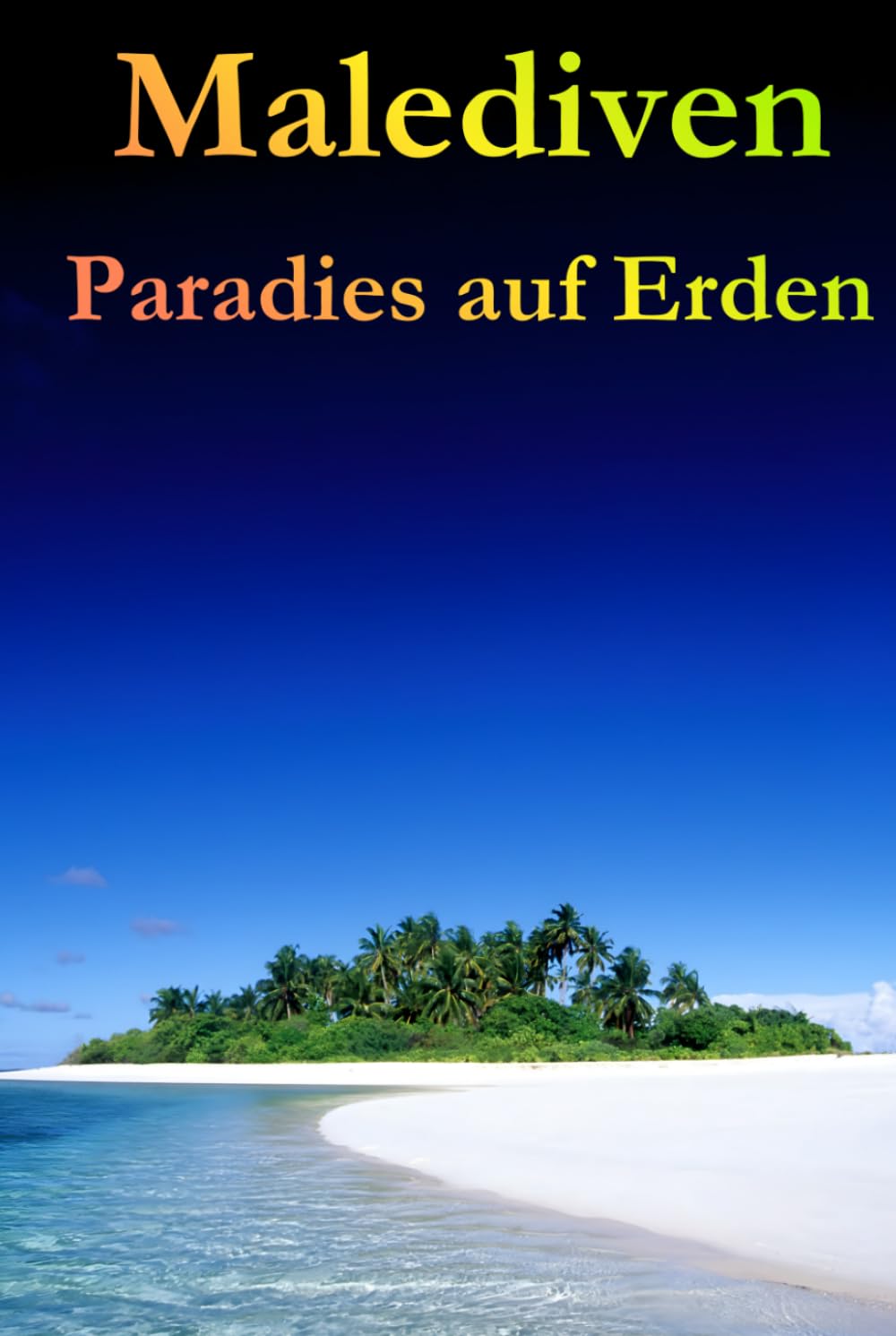 Malediven: Paradies auf Erden