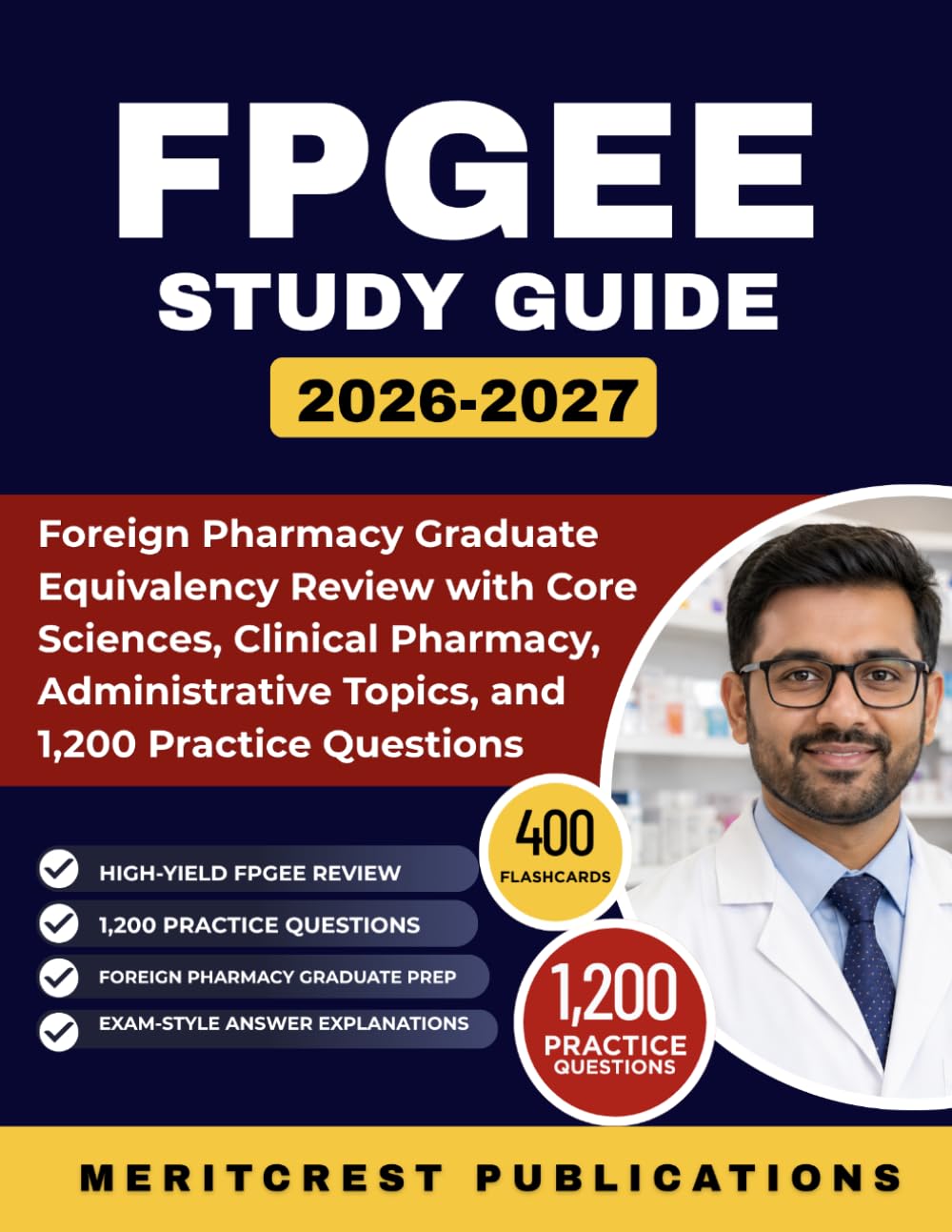 FPGEE Exam Prep 2026-2027: Foreign Pharmacy Graduate Equivalency Review with Core Sciences, Clinical Pharmacy, Administrative Topics, and 1,200 Practice Questions