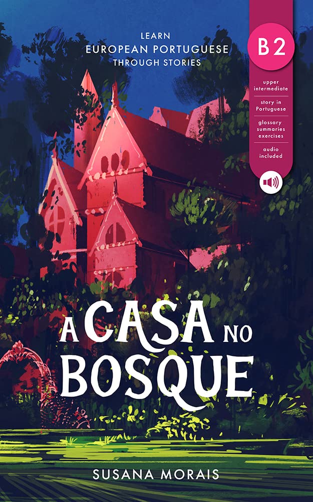 A casa no bosque (B2): Learn European Portuguese through stories (Portuguese Edition)