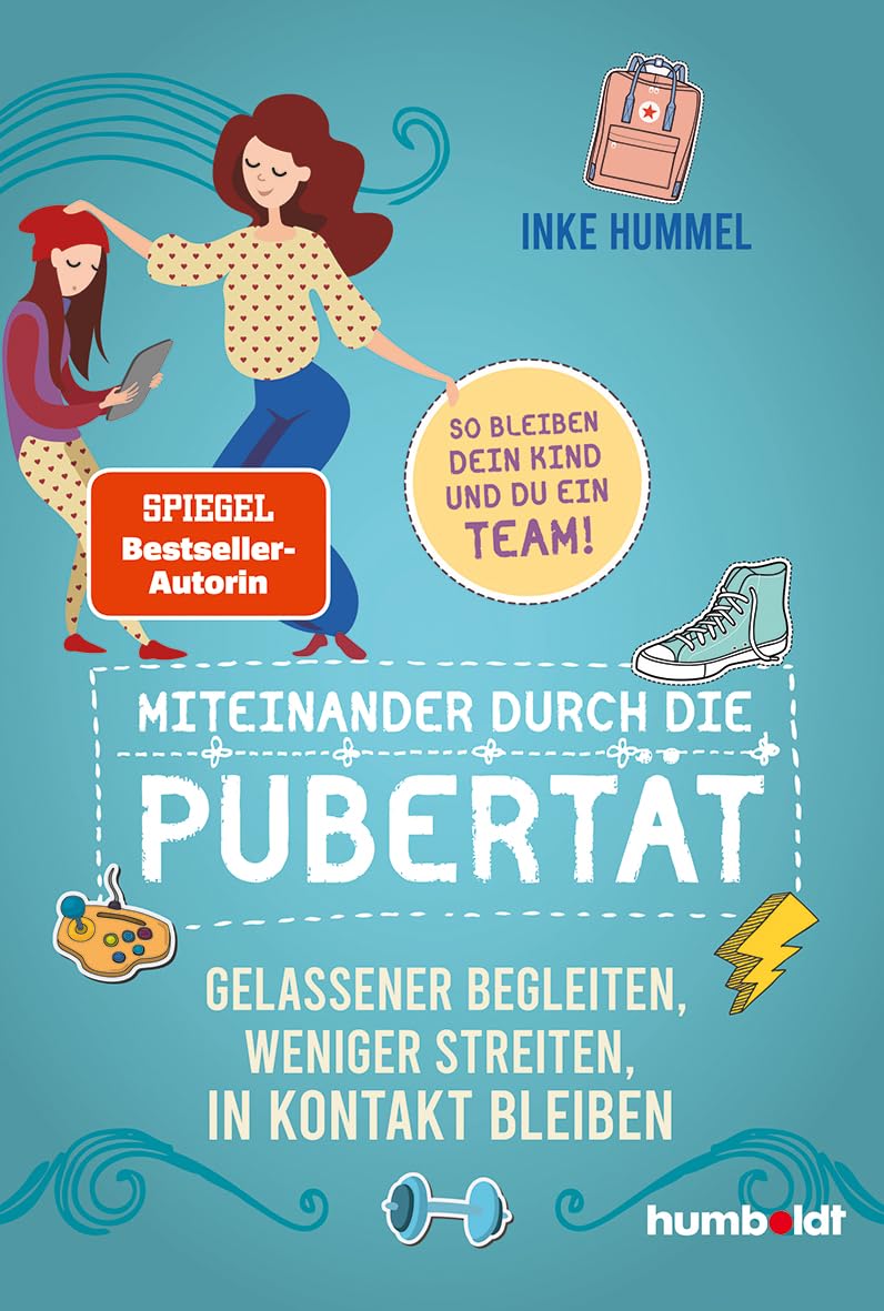 Miteinander durch die Pubertät: Gelassener begleiten, weniger streiten, in Kontakt bleiben.So bleiben dein Kind und du ein Team!