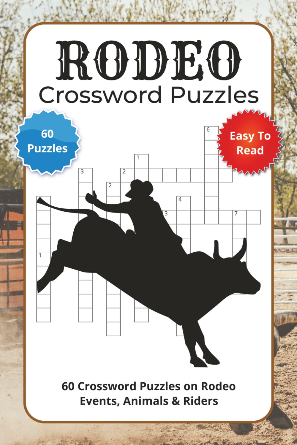 Rodeo Crossword Puzzles: 60 Crossword Puzzles on Rodeo Events, Animals & Riders