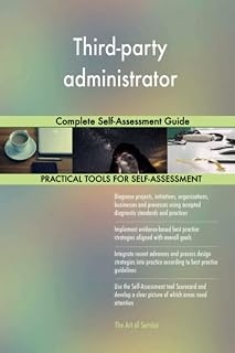 Third-party administrator Complete Self-Assessment Guide