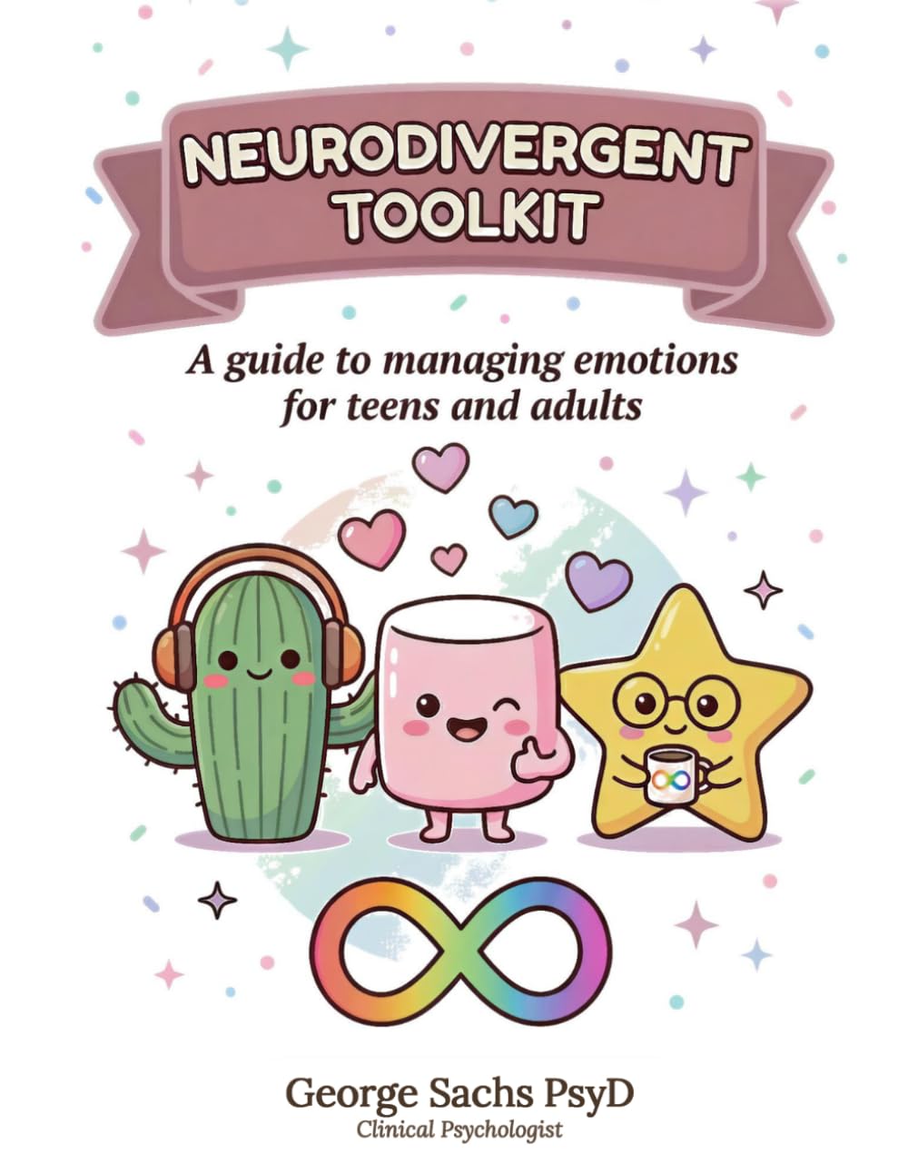 Neurodivergent Toolkit : A Guide To Managing Emotions For Teens And Adults