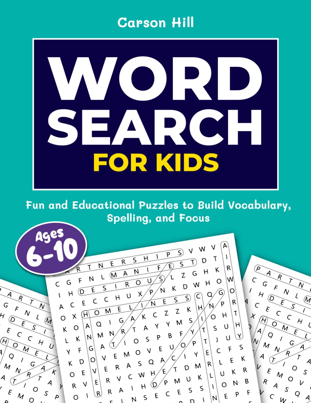 Word Search for Kids - Ages 6-10: Fun and Educational Puzzles to Build Vocabulary, Spelling, and Focus