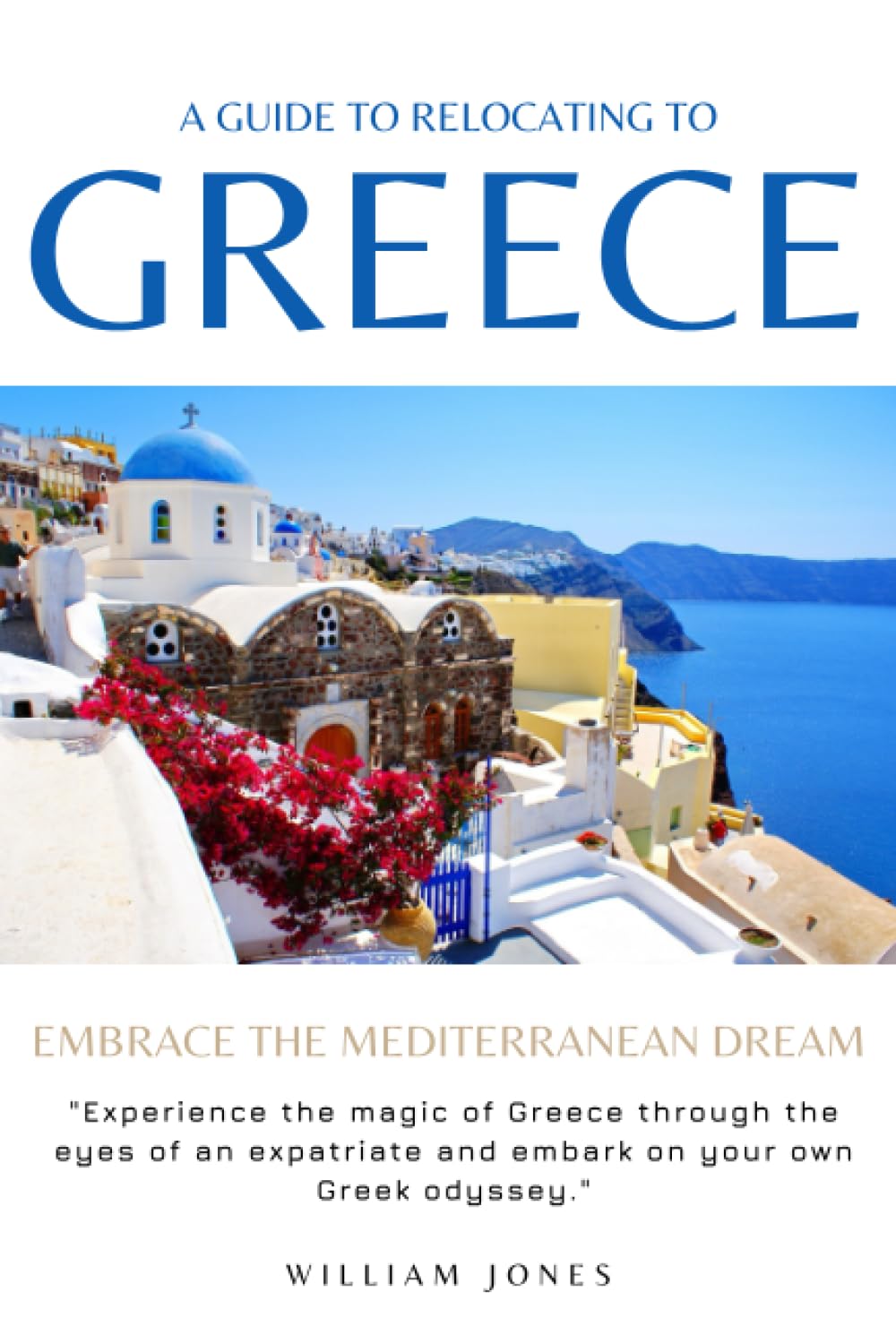 A Guide to Relocating to Greece: Embrace the Mediterranean Dream