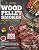 Wood Pellet Smoker And Grill Cookbook: The Ultimate Complete Guide for Beginners to Master the Art Of Barbecue And Grilling. Learn 201 Delicious and Perfect Recipes for All the Family