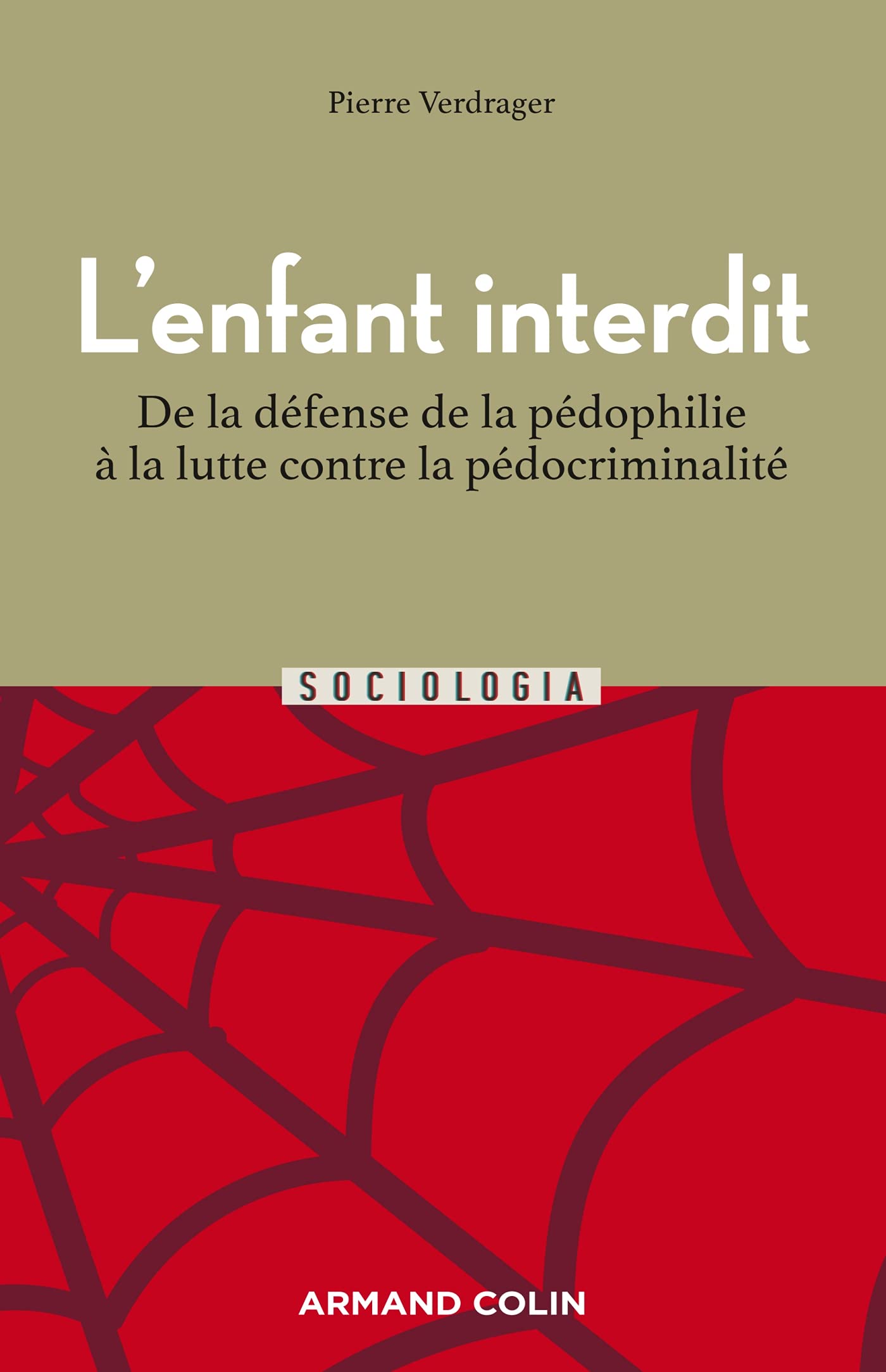 L'enfant interdit - 2e éd.: De la défense de la pédophilie à la lutte contre la pédocriminalité