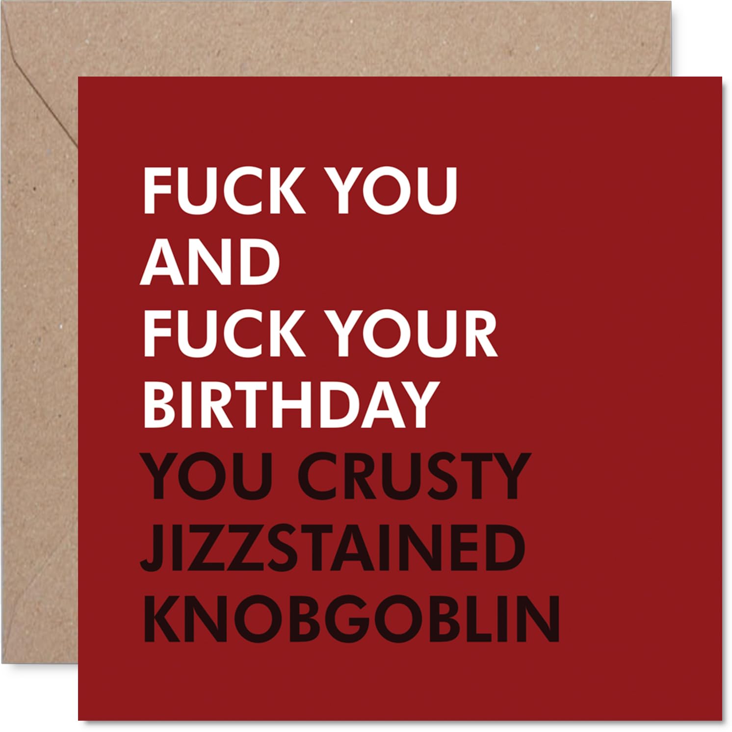 Rude Birthday Card - Unapologetically Savage Birthday Banter - Loud Red, White and Black F-word Humour - for Mates Who Thrive on Outrageous Laughs - 145mm Square, Envelope Included