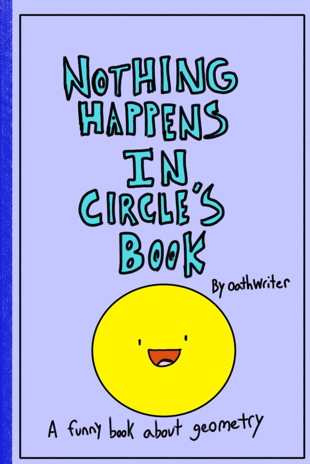 Nothing Happens In Circle's Book: A funny book about geometry