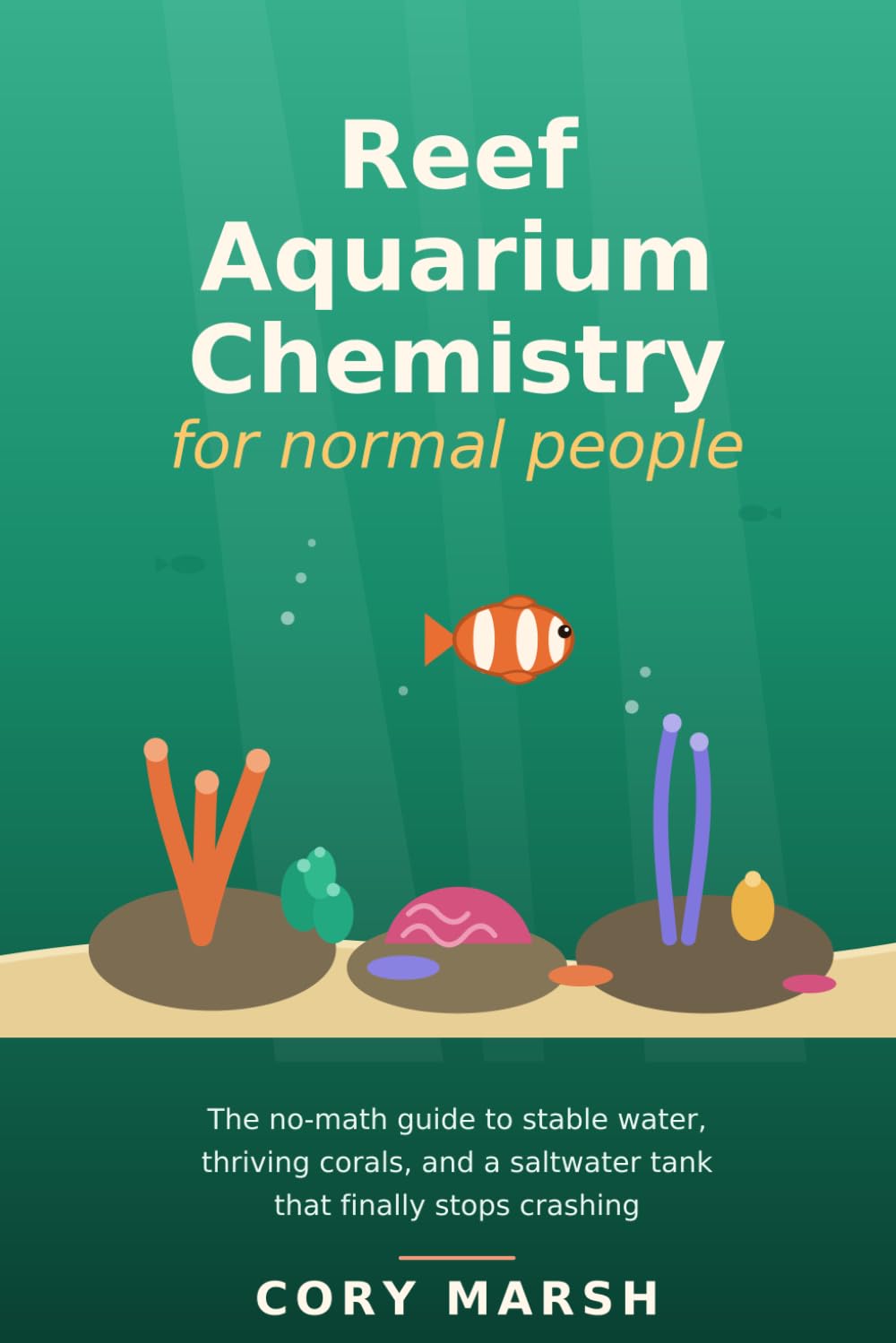 Reef Aquarium Chemistry for Normal People