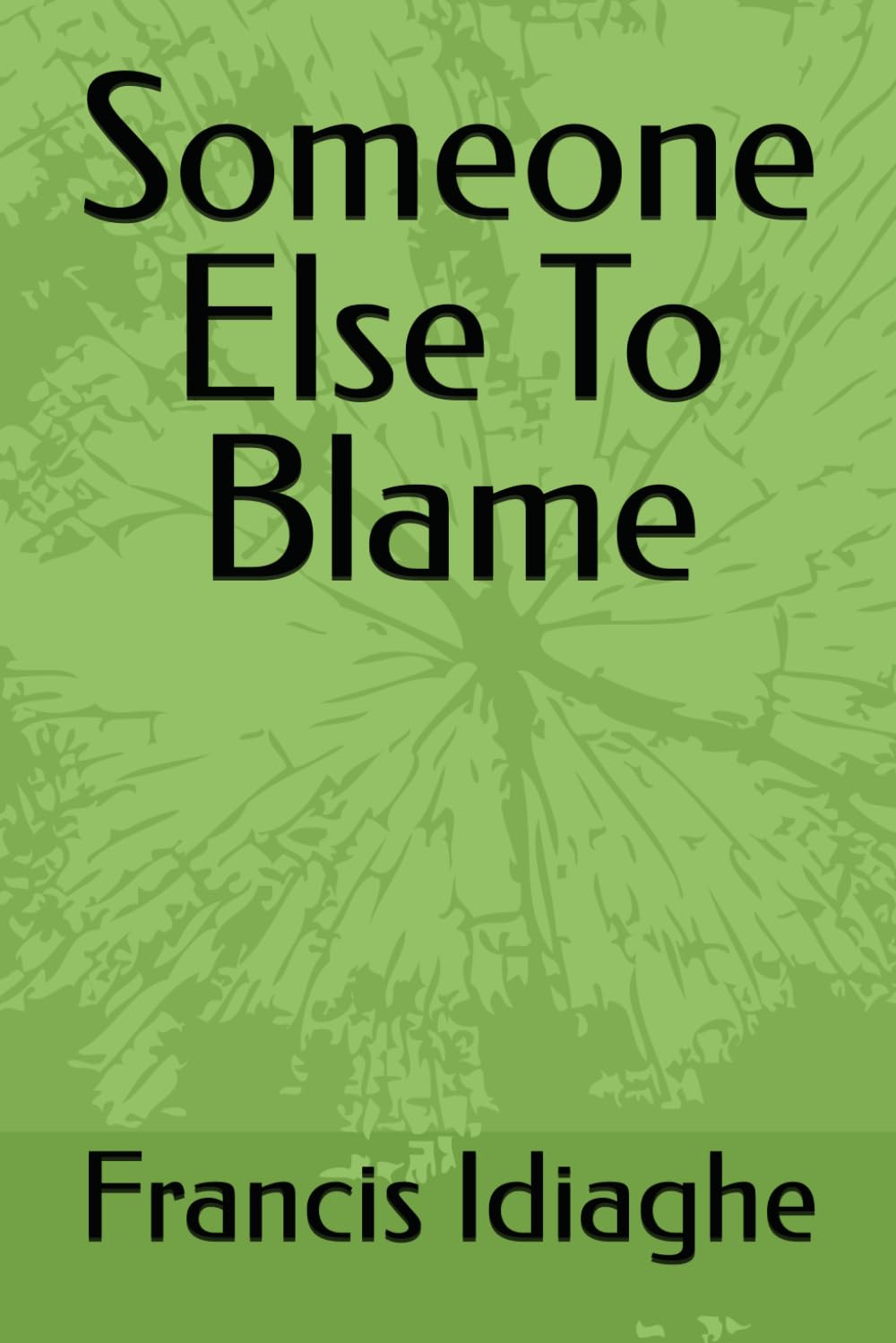Someone Else To Blame