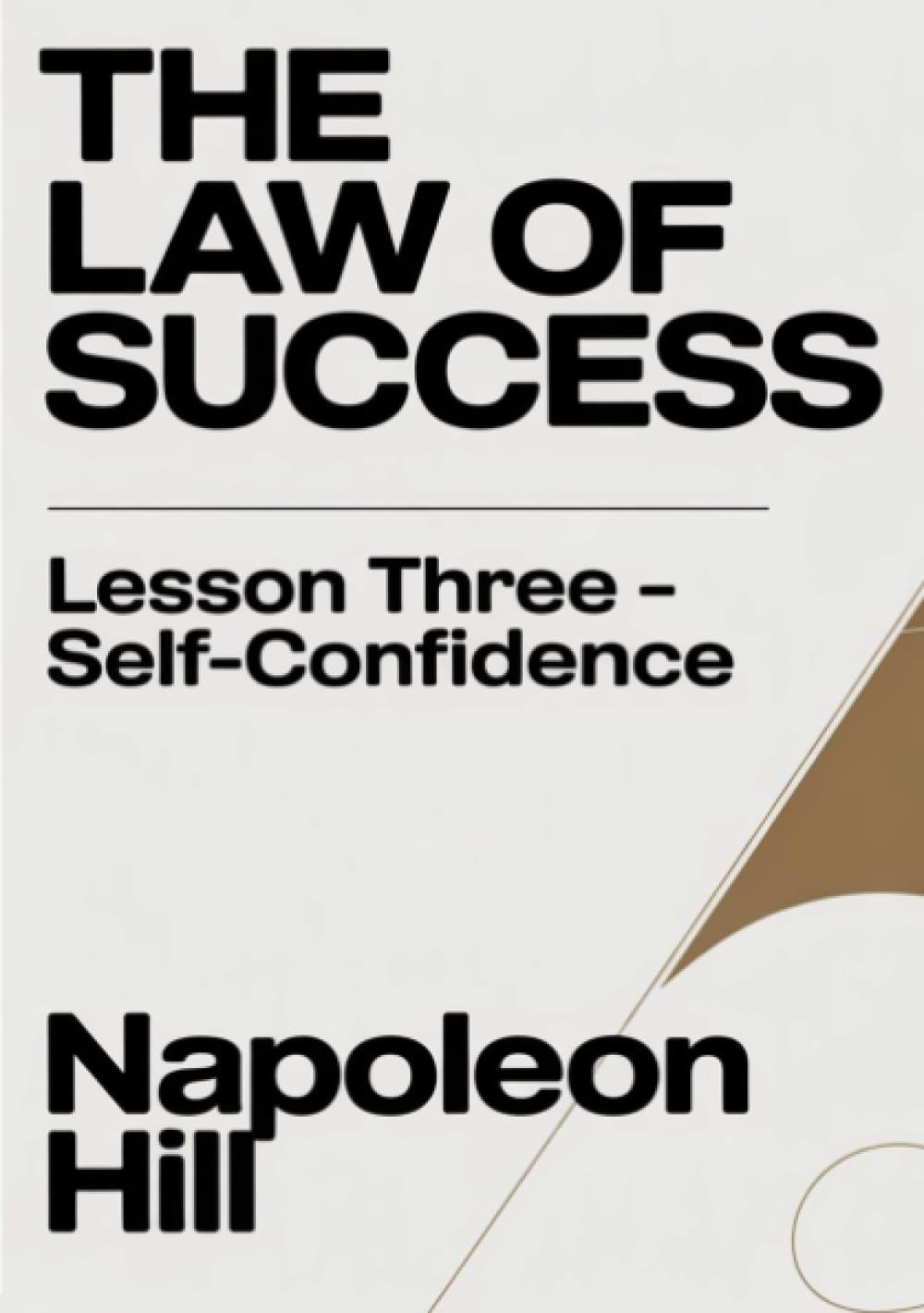 THE LAW OF SUCCESS Lesson Three - SELF-CONFIDENCE