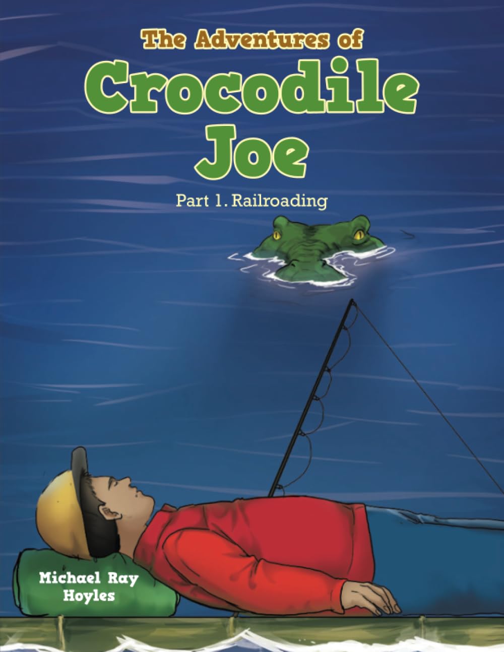 The Adventures of Crocodile Joe: Part 1. Railroading