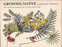 Growing native: Native plants for landscape use in coastal south Florida B0006E2JCC Book Cover