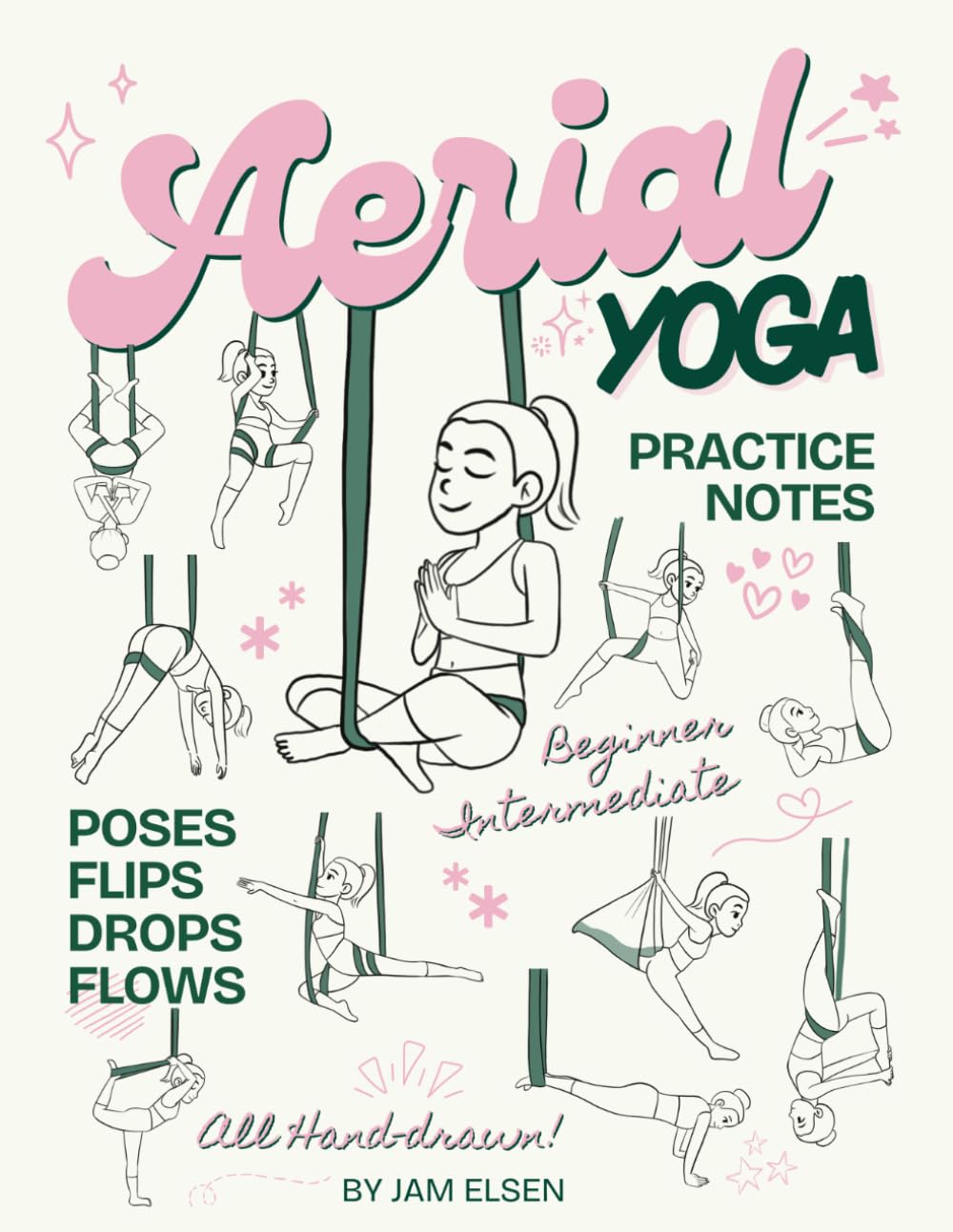 Aerial Yoga Practice Notes: Aerial Hammock / Aerial Sling / Yogafly for Beginner & Intermediate Guide