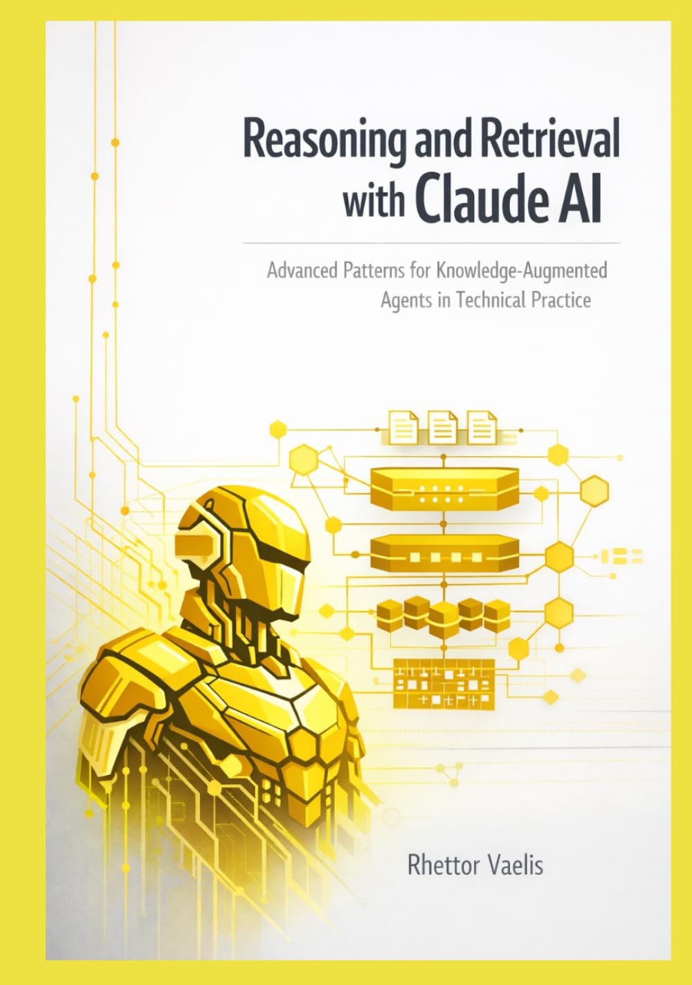 Reasoning and Retrieval with Claude AI: Advanced Patterns for Knowledge-Augmented Agents in Technical Practice