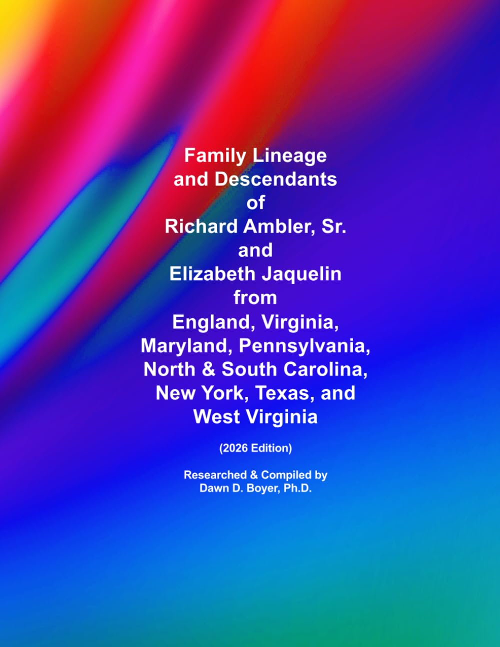 Family Lineage and Descendants of Richard Ambler, Sr. and Elizabeth Jaquelin from England, Virginia, Maryland, Pennsylvania, North & South Carolina, ... Virginia: 2026 Edition (Genealogy Lineage)