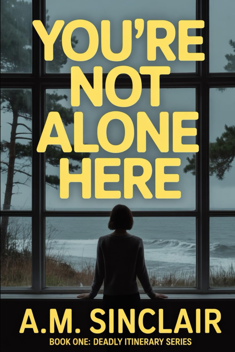 You're Not Alone Here: A totally addictive domestic suspense about the perfect deadly escape. (Deadly Itinerary Series: Psychological Thriller Vacation Novellas)