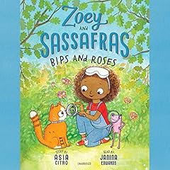 Page de couverture de Zoey and Sassafras: Bips and Roses