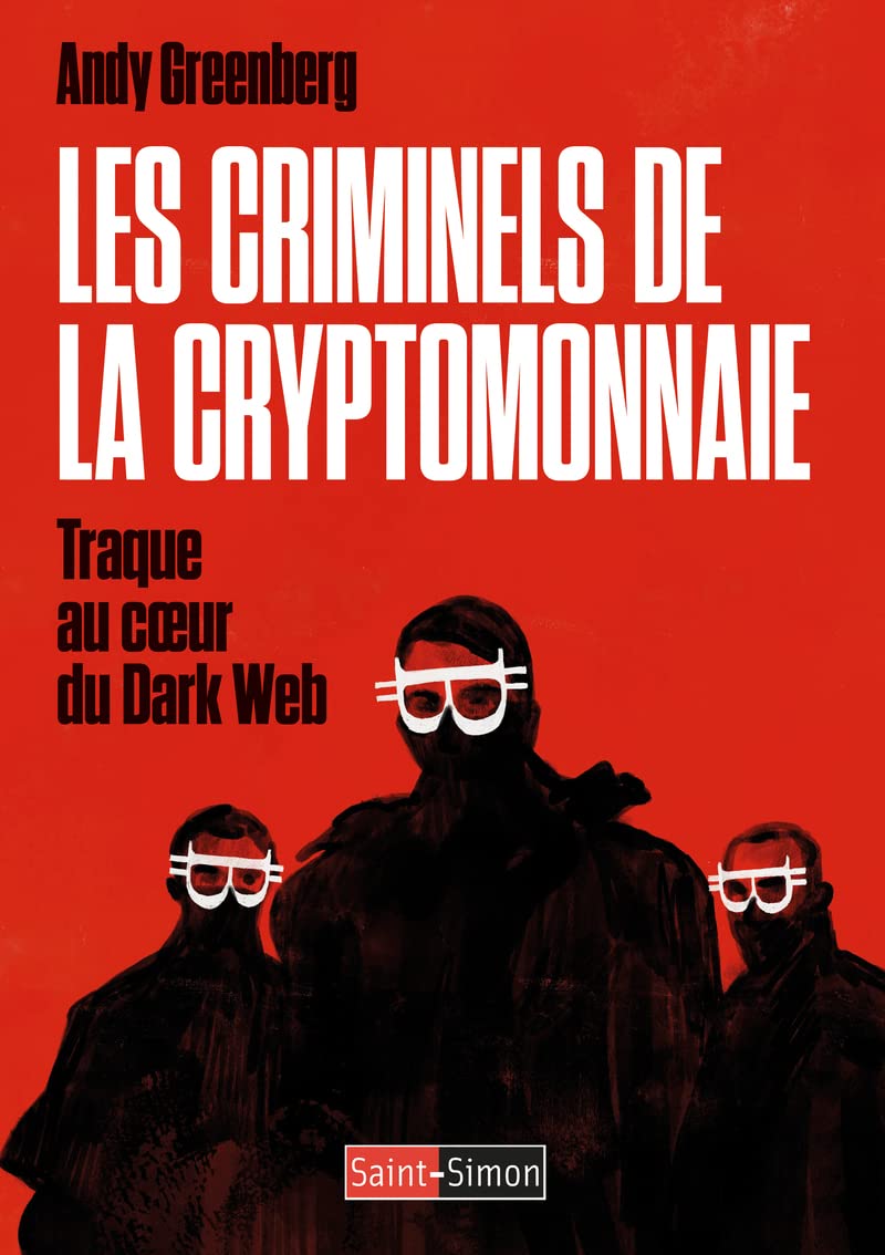 Les criminels de la cryptomonnaie: Traque au coeur du Dark Web : Greenberg,  Andy, Froment, Henri: Amazon.es: Libros