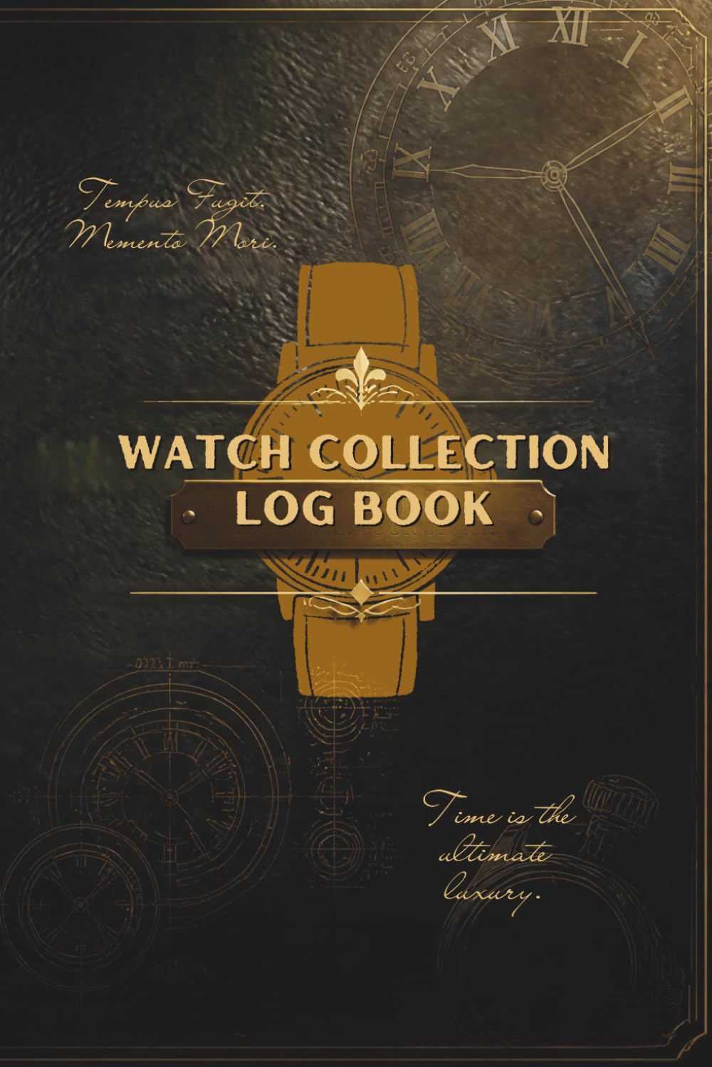 Watch Collection Log Book: Premium Timepiece Inventory Journal and Luxury Watch Tracker | Horology Notebook for Reference Numbers, Condition & Market Value Ledger