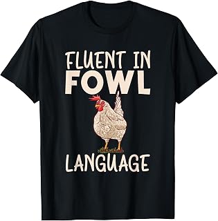 Fluent in fowl language Hen Chicken Lover T-Shirt