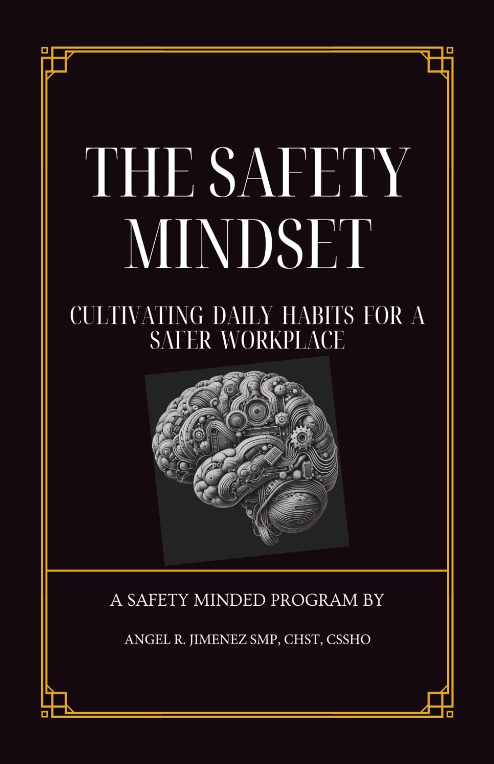 The Safety Mindset: Cultivating Daily Habits for a Safer Workplace