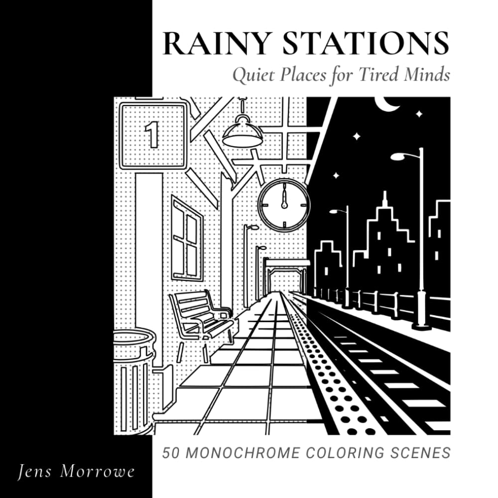 Rainy Stations: Quiet Places for Tired Minds. 50 Monochrome Coloring Scenes.