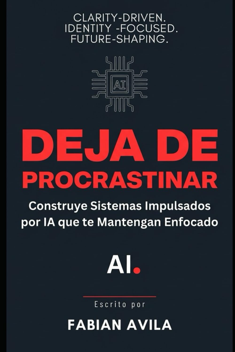DEJA DE PROCRASTINAR: Construye Sistemas Impulsados por IA que te Mantienen Enfocado