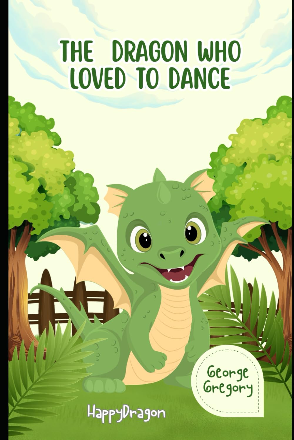 The Dragon Who Loved to Dance: Happy Dragon