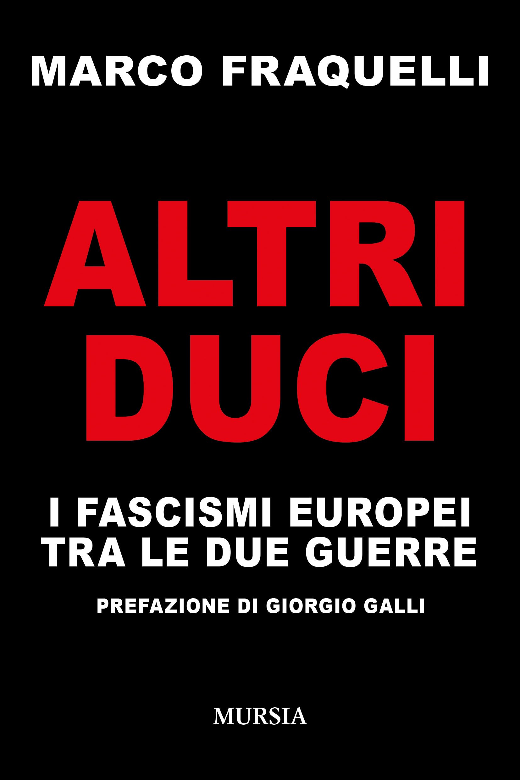 Altri duci: I fascismi europei tra le due guerre