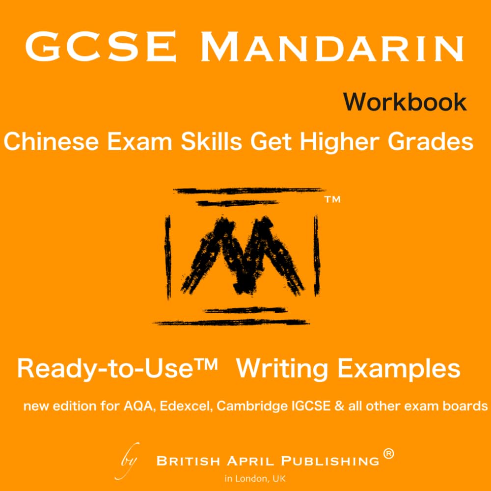 GCSE Chinese Mandarin - Exam Skills - Writing - Ready to Use™ Essay Examples (Workbook): Must-Have book to Higher Grades (inc Mark Schemes Analysis, ... & Answers) (GCSE Mandarin Chinese Writing)