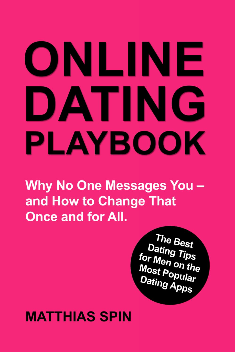ONLINE DATING PLAYBOOK: The Best Dating Tips for Men on the Most Popular Dating Apps